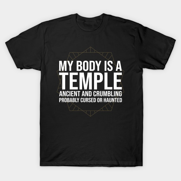 My Body Is A Temple T-Shirt by teecloud